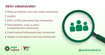 PAŞA Kapital İnvestisiya Şirkəti QSC -də vakansiyalar