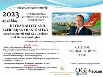“Heydər Əliyev və Azərbaycan neft strategiyası: Neft-qaz geologiyası və geotexnologiyalarında irəliləyişlər”elmi-praktiki konfransının elmi sessiyaları və mövzuları
