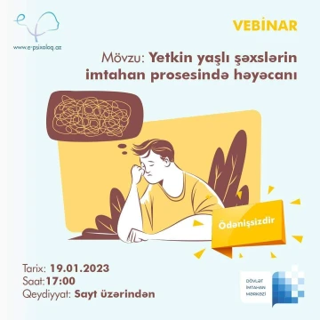 “Yetkin yaşlı şəxslərin imtahan prosesində həyəcanı” mövzusunda vebinar keçirilməsi nəzərdə tutulub