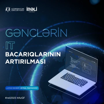 “Gənclərin İT Bacarıqlarının Artırılması” layihəsinə start verilir