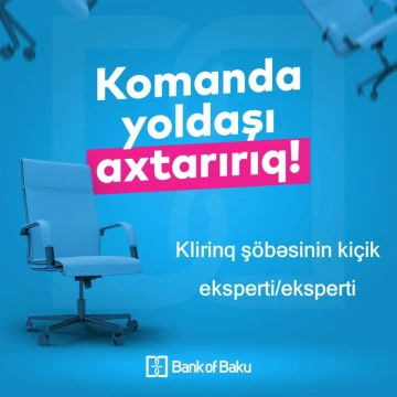 "Klirinq şöbəsinin kiçik eksperti/eksperti" vəzifəsi üzrə vakansiya