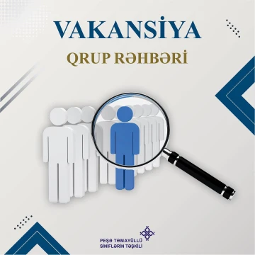 “Qrup rəhbəri” vəzifəsi üzrə vakansiya