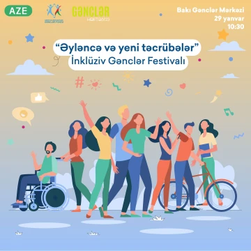 “Əyləncə və yeni təcrübələr” İnklüziv Gənclər Festivalı keçiriləcək