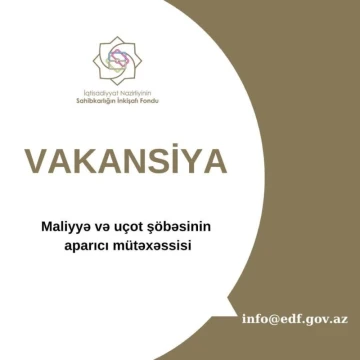 “Maliyyə və uçot şöbəsinin aparıcı mütəxəssisi" vəzifəsi üzrə vakansiya