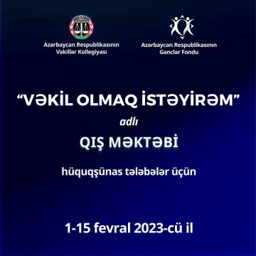 Tələbələr üçün “Vəkil olmaq istəyirəm” adlı qış məktəbi keçiriləcək