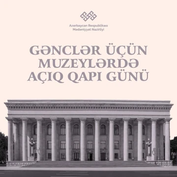 Muzeylərdə gənclər üçün “açıq qapı” olacaq