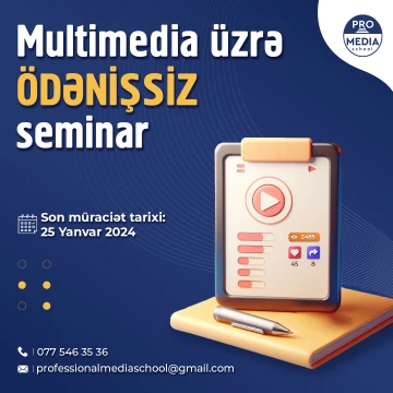 ProMedia School gənclər üçün Multimedia üzrə ÖDƏNİŞSİZ seminara qəbul elan edir