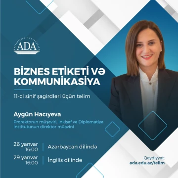 ADA Universiteti 11-ci sinifdə təhsil alan şagirdləri "Biznes etiketi və kommunikasiya" təliminə dəvət edir