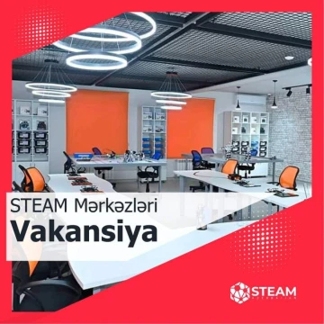 STEAM Mərkəzlərində koordinasiya işləri üzrə vakansiyalar elan olunur