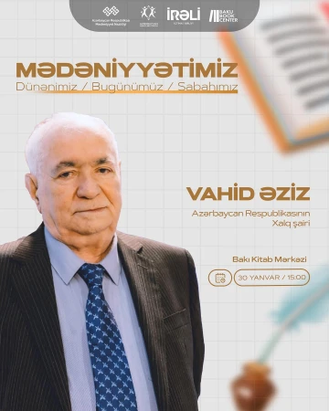Xalq şairi Vahid Əzizlə gənclərin görüşü keçiriləcək