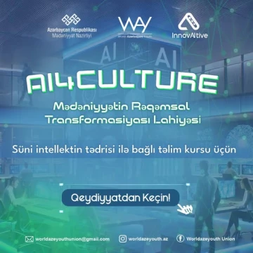 “AI4Culture: Mədəniyyətin Rəqəmsal Transformasiyası” layihəsi çərçivəsində süni intellektin tədrisi ilə bağlı keçiriləcək ödənişsiz təlim kursu keçiriləcək