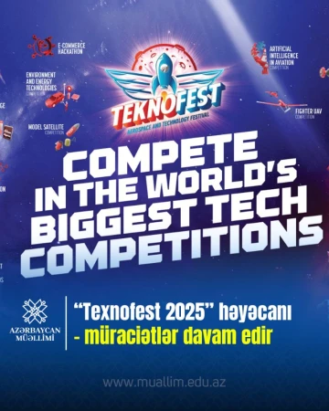 “Texnofest 2025” həyəcanı – müraciətlər davam edir