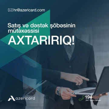 Satış və dəstək şöbəsinin mütəxəssisi vakansiyası