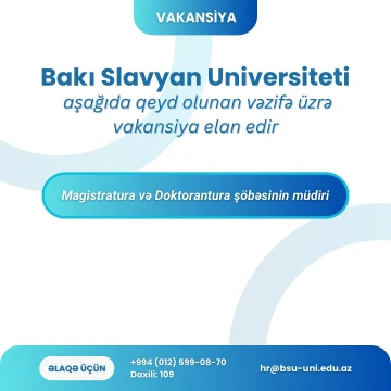 Bakı Slavyan Universiteti Magistratura və Doktorantura şöbəsinə rəhbərlik edəcək yüksək ixtisaslı və gələcəyə baxışı olan lider axtarır.
