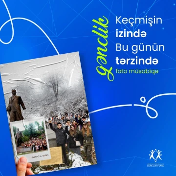 ”Gənclik: Keçmişin izində, bu günün tərzində” foto müsabiqəsi