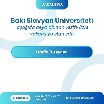 BSU-nun Layihələr və kommunikasiya şöbəsi “Qrafik dizayner” üzrə mütəxəssis vəzifəsinə vakansiya elan edir