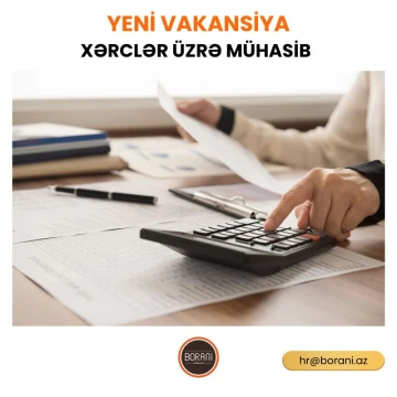 “Xərclər üzrə mühasib”vakansiyası