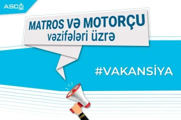 "Azərbaycan Xəzər Dəniz Gəmiçiliyi" QSC (ASCO) matros və motorçu vəzifələri üzrə vakansiyalar elan edib