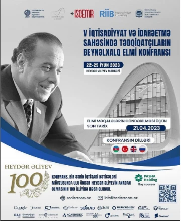 "Bir əsrin iqtisadi nəticələri" mövzusunda V İqtisadiyyat və İdarəetmə Sahəsində Tədqiqatçıların Beynəlxalq Elmi Konfransı keçiriləcək