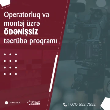 Video Operator və Video Montaj sahəsinə marağınız var?