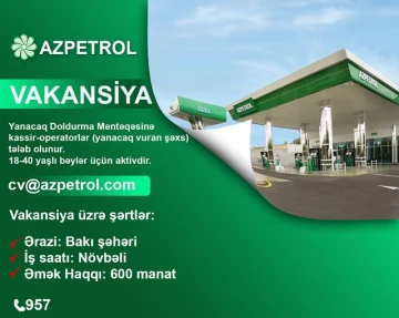 Yanacaqdoldurma məntəqəsinə kassir-operator (yanacaq vuran şəxs) tələb olunur