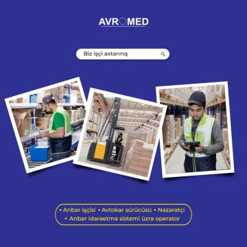 Yeni anbara qeyd olunan işçilər tələb olunur