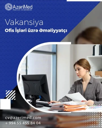 Ofis işləri üzrə əməliyyatçı vakansiyası