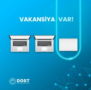 DOST Rəqəmsal İnnovasiyalar Mərkəzində yeni vakansiya!