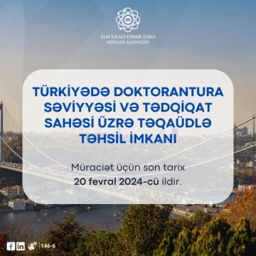 Türkiyənin ali təhsil müəssisələrinə 2024-2025-ci tədris ili üçün doktorantura təhsili və tədqiqat sahəsi üzrə təqaüd proqramına sənəd qəbulu başlayıb