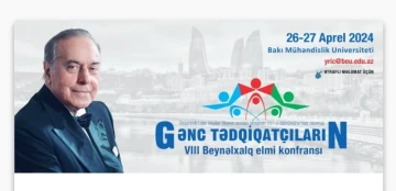 “Gənc tədqiqatçıların VIII beynəlxalq elmi konfransı” keçiriləcək