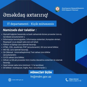 Azərbaycan Respublikasının Milli Depozit Mərkəzinə IT departamentinə kiçik mütəxəssis tələb olunur
