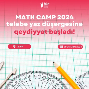 “MathCamp 2024" ÖDƏNİŞSİZ Tələbə Yaz Düşərgəsi