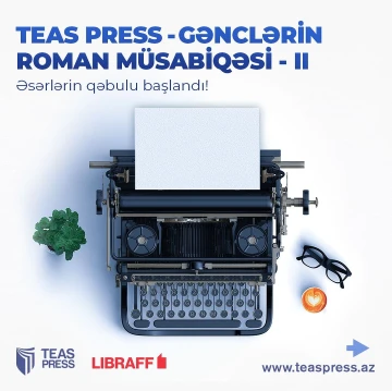 ˝TEAS PRESS - Gənclərin Roman Müsabiqəsi˝ 2 başladı!