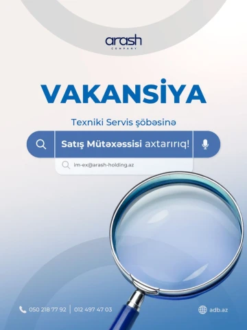 Arash Company Texniki Servis şöbəsinə "Satış Mütəxəssisi" vakansiyası elan edir!