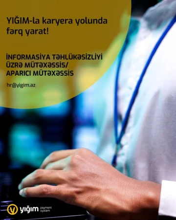 İnformasiya Təhlükəsizliyi üzrə Mütəxəssis/Aparıcı Mütəxəssis vakansiyası