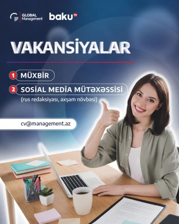 Sosial Media mütəxəssisi ( Rus redaksiyası ,axşam növbəsi) və Müxbir ( Rus redaksiyası ,axşam növbəsi) vakansiyaları
