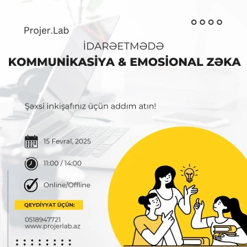“İdarəetmədə Kommunikasiya və Emosional Zəka" - Praktiki və Nəzəri Təlim