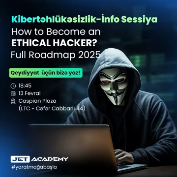 JET Academy-də "How to Become an Ethical Hacker? – Full Roadmap 2025" İnfo Sessiyası!