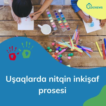 Uşaqlarda nitqin inkişaf prosesi - MƏQALƏ