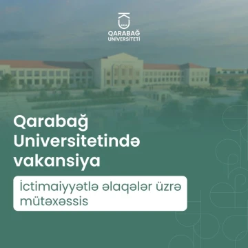 Qarabağ Universiteti İctimaiyyətlə əlaqələr üzrə mütəxəssis vakansiyası elan edir