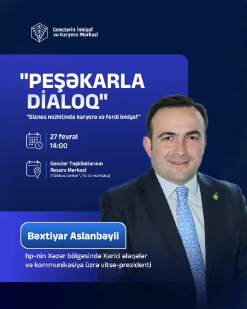 Karyeranızın dönüş nöqtəsi ola biləcək bir görüşə hazırsınızmı?!