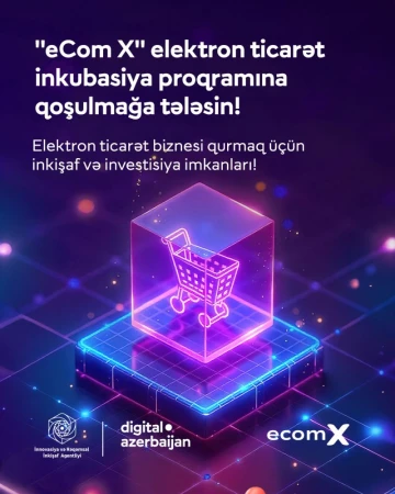 Azərbaycanın ən böyük elektron ticarət inkubasiya proqramına qoşulmağa hazırsınız?