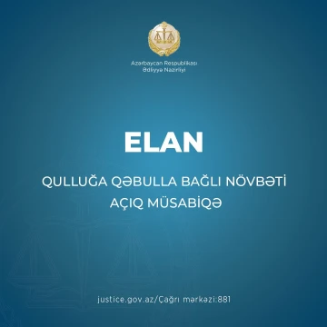 Ədliyyə Nazirliyi qulluğa qəbulla bağlı növbəti açıq müsabiqə elan edir.
