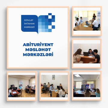 Abituriyentlər "Abituriyent Məsləhət Mərkəzlərinə" müraciət edə bilərlər