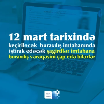 Martın 12-də buraxılış imtahanı keçiriləcək