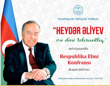 “Heydər Əliyev və dini tolerantlıq” mövzusunda  Respublika Elmi Konfransı keçiriləcək