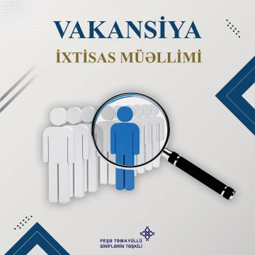 Peşə Təmayüllü Siniflərin Təşkili” layihəsi qeyd edilən peşələr üzrə ixtisaslaşmış şəxsləri əməkdaşlığa dəvət edir