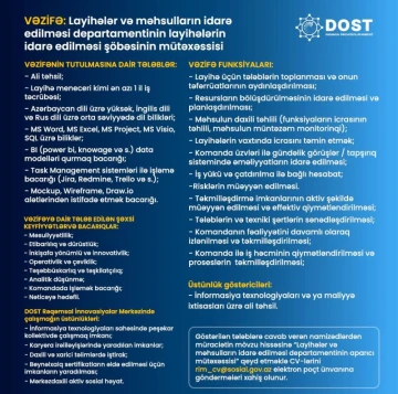 Layihələr və məhsulların idarə edilməsi departamentinin, layihələrin idarə edilməsi şöbəsinin mütəxəssisi vakansiyası