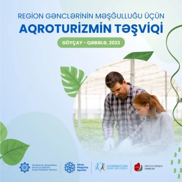 “Region gənclərinin məşğulluğu üçün aqroturizmin təşviqi” layihəsinə start verilib