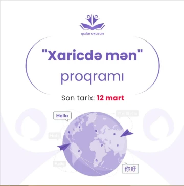 "Xaricdə mən" proqramı üçün müraciətlərin qəbulu açıq elan edilir